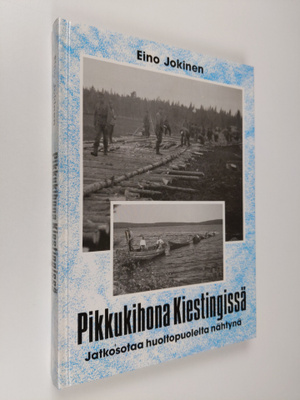 Eino Jokinen : Pikkukihona Kiestingissä : jatkosotaa huol...