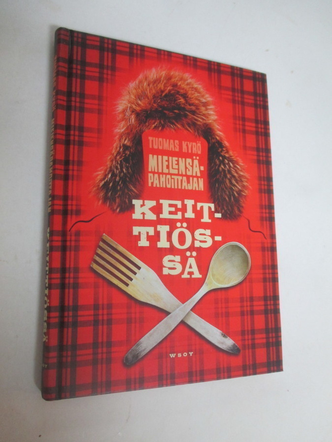 Tuomas Kyrö : Mielensäpahoittajan keittiössä
