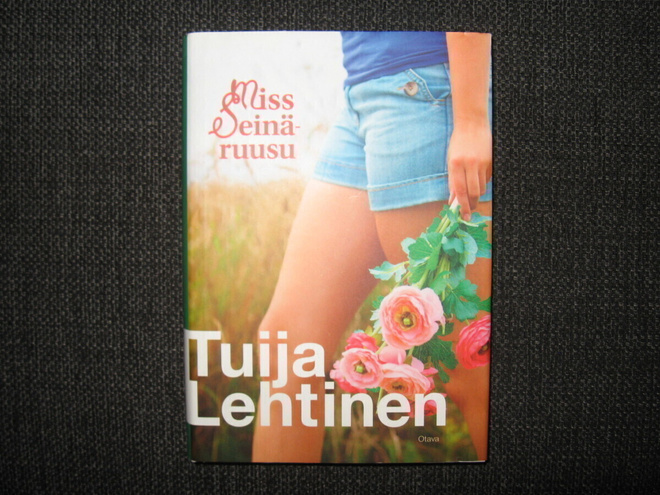 Tuija Lehtinen : Miss Seinäruusu v.2011 1.painos