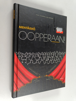 Pirjo von Hertzen : Mentäiskö oopperaan!