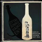 Ottaisinko vaiko en ? Lauluja kieltolain vuosilta 1927-32 cd - pikkukuva 1