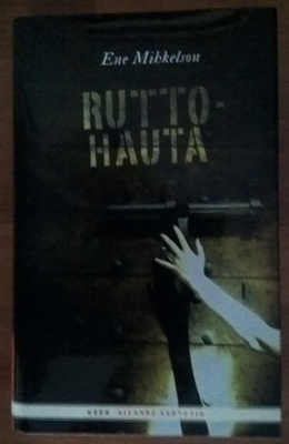 Ene Mihkelson: Ruttohauta