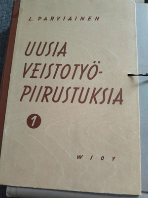 Parviainen: Uusia veistotyöpiirustuksia 1 ja 2