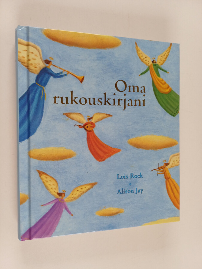 Lois Rock : Oma rukouskirjani