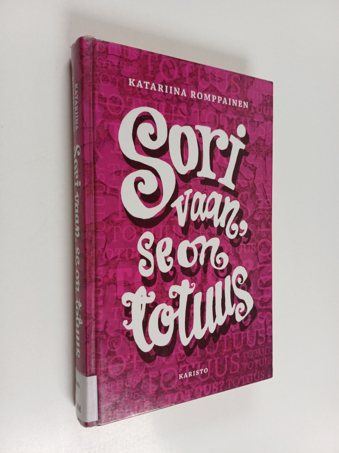 Katariina Romppainen : Sori vaan, se on totuus