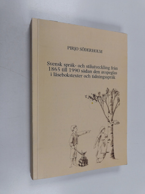 Pirjo Söderholm : Svensk språk- och stilutveckling från 1...