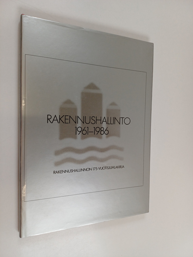 Kai ym. (toim.) Saurama : Rakennushallinto 1961-1986 : ra...