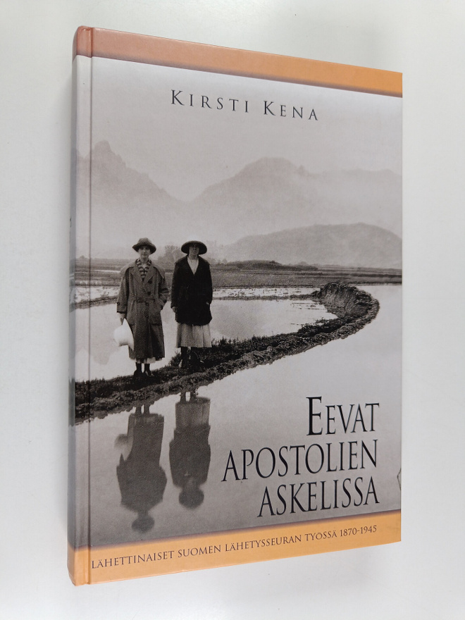 Kirsti Kena : Eevat apostolien askelissa : naislähetit Su...