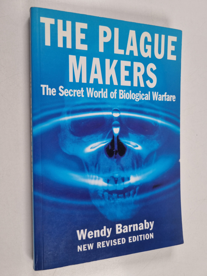 Wendy Barnaby : The Plague Makers - The Secret World of B...