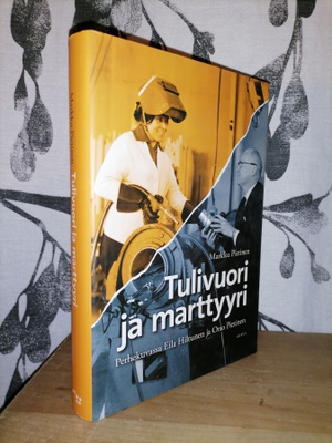 Tulivuori ja marttyyri - Eila Hiltunen ja Otso Pietinen Uusi