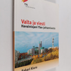 Sakari Kiuru : Valta ja viesti : havaintojani Ylen johtam... - pikkukuva 1