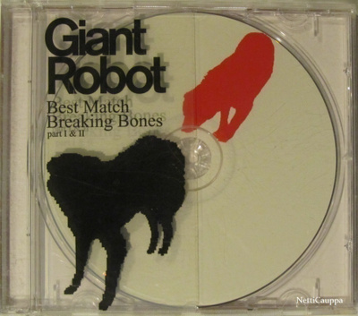 Giant Robot • Best Match / Breaking Bones Part I & II CDM