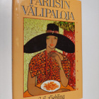 A. J. Liebling : Pariisin välipaloja : Kaupunki makuelämy... - pikkukuva 1