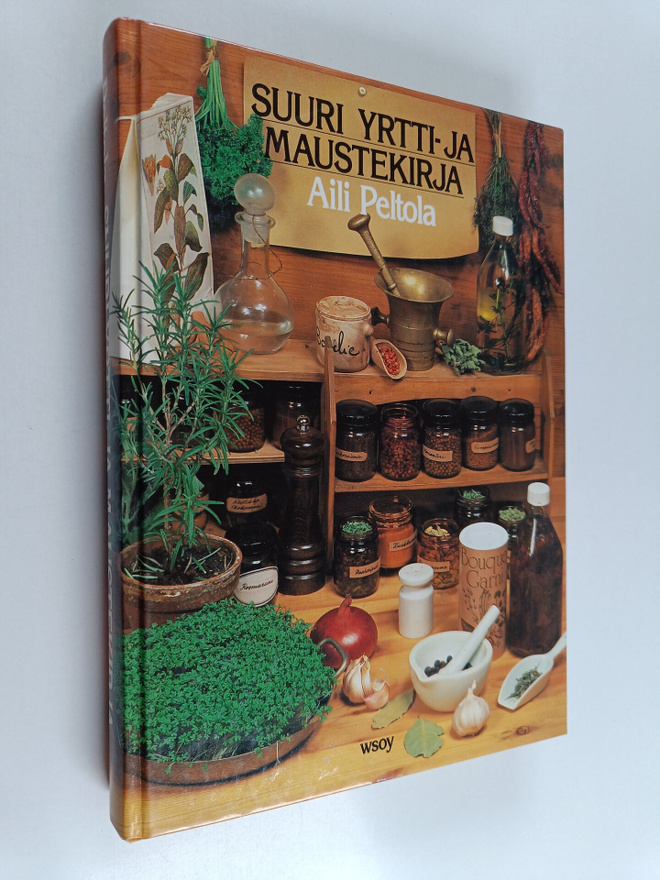 Aili Peltola : Suuri yrtti- ja maustekirja : kasvata yrti...
