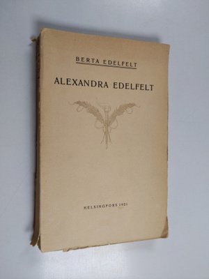 Berta Edelfelt : Alexandra Edelfelt : en levnadsteckning ...