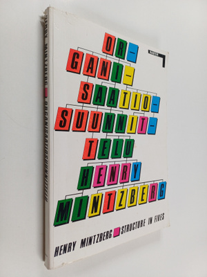 Henry Mintzberg : Organisaatiosuunnittelu = Structure in ...