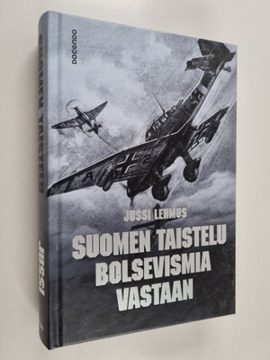 Jussi Lehmus : Suomen taistelu bolsevismia vastaan