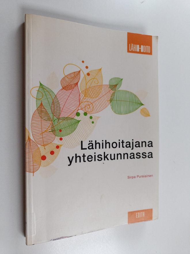 Sirpa Pursiainen : Lähihoitajana yhteiskunnassa