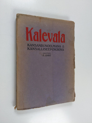 Ferdinand Christian Peter Ohrt : Kalevala kansanrunoelman...