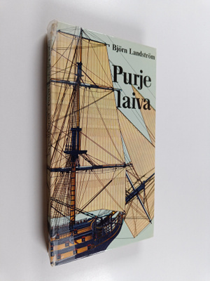 Björn Landström : Purjelaiva : papurysveneestä täystakilo...