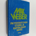 Max Weber : Protestanttinen etiikka ja kapitalismin henki - pikkukuva 1