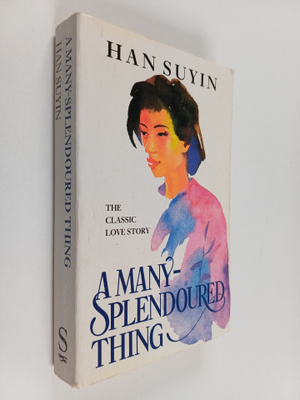 Han Suyin : A Many-splendoured Thing