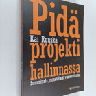 Kai Ruuska : Pidä projekti hallinnassa : suunnittelu, men... - pikkukuva 1