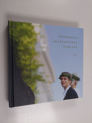 Johanna Ilmakunnas : Promootio akateemisena juhlana - Hel...