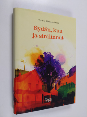 Vigdis Grimsdottir : Sydän, kuu ja sinilinnut