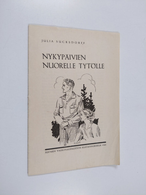 Julia Sucksdorff : Nykypäivän nuorelle tytölle