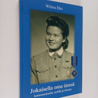 Wilma Eho : Jokaisella oma tiensä : Komennuksella, kylill... - pikkukuva 1