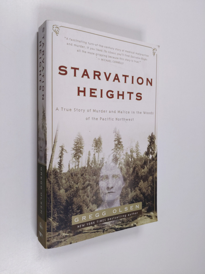 Gregg Olsen : Starvation Heights - A True Story of Murder...