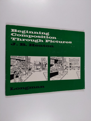J. B. Heaton : Beginning composition through pictures