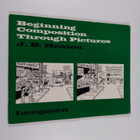J. B. Heaton : Beginning composition through pictures - pikkukuva 1