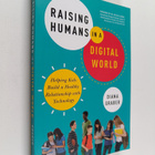 Diana Graber : Raising Humans in a Digital World : Helpin... - pikkukuva 1