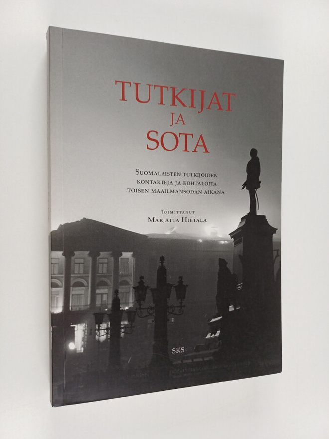 Tutkijat ja sota : suomalaisten tutkijoiden kontakteja ja...