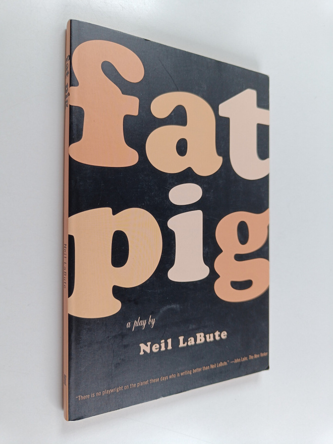 Neil LaBute : Fat pig