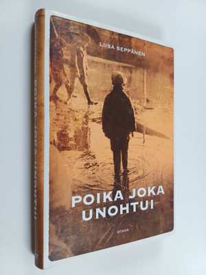 Liisa Seppänen : Poika joka unohtui