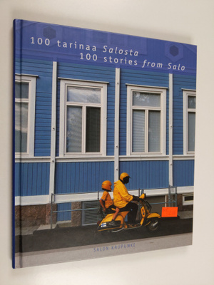 Sari ym. Savikko : 100 tarinaa Salosta = 100 stories from...