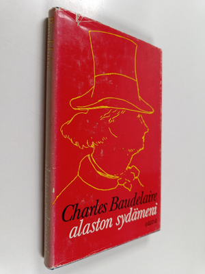 Charles Baudelaire : Välähdyksiä ; Alaston sydämeni