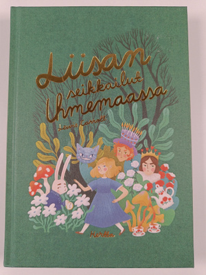 Lewis Carroll : Liisan seikkailut Ihmemaassa