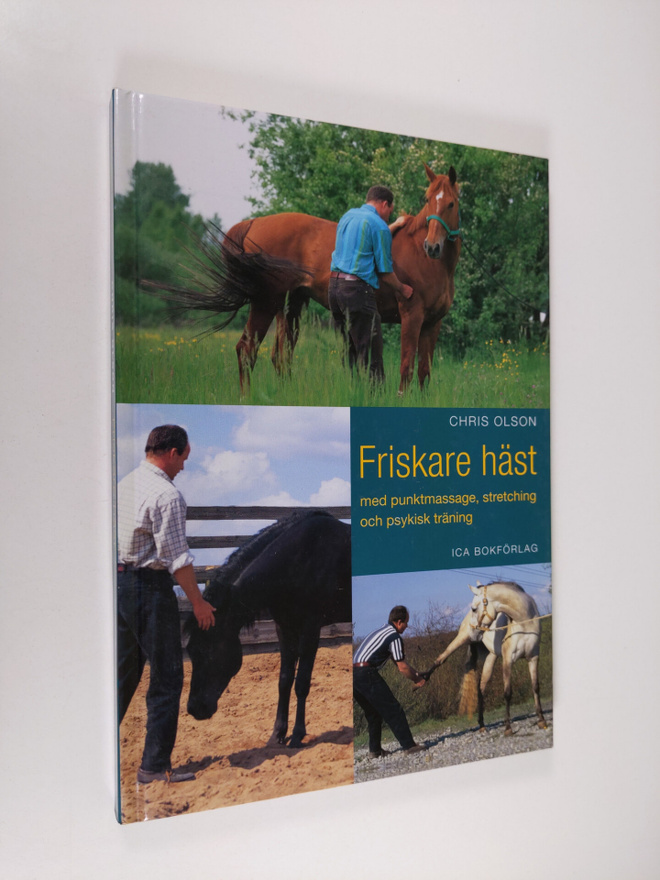Chris Olson : Friskare häst : med punktmassage, stretchin...