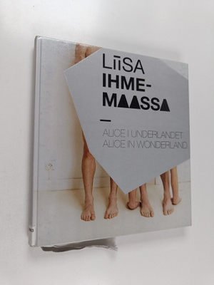 Liisa ihmemaassa = Alice in underlandet = Alice in wonder...