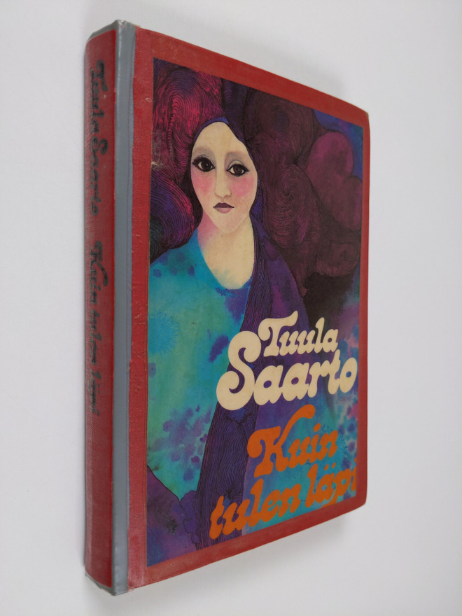 Tuula Saarto : Kuin tulen läpi