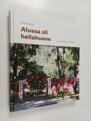 Esko Nurmi : Alussa oli hellahuone : Asuntoreformiyhdisty...
