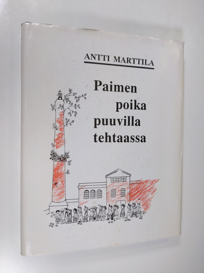 Antti Marttila : Paimenpoika puuvillatehtaassa