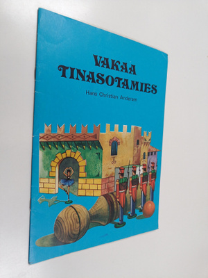 Hans Christian Andersen : Vakaa tinasotamies