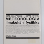 Seppo Huovila ym. : Meteorologia : ilmakehän fysiikka : l... - pikkukuva 2