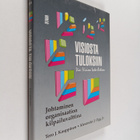 Tero J. Kauppinen : Visiosta tuloksiin : johtaminen organ... - pikkukuva 1