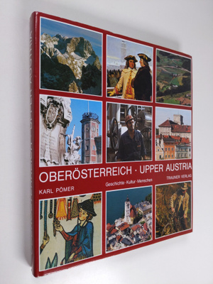 Karl Pömer : Oberösterreich : geschichte - kultur - mensc...